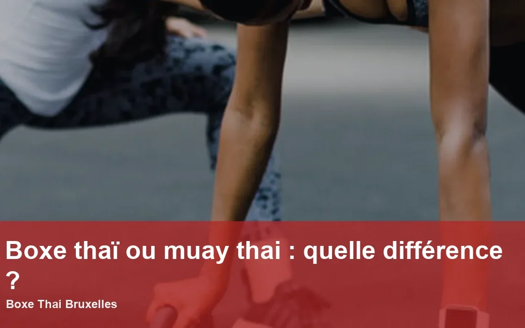 Boxe thaï ou muay thai à Bruxelles